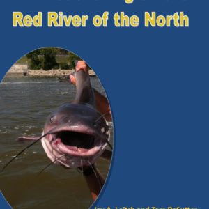 relaxed anglers guide to catfishing on the red river of the north